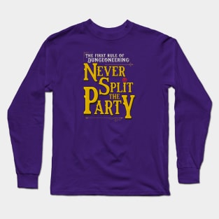 The First Rule of Dungeoneering: Never Split the Party Long Sleeve T-Shirt